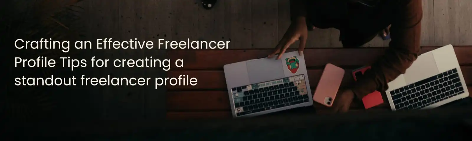 Establish A Good Freelancer Profile Establish A Good Freelancer Profile