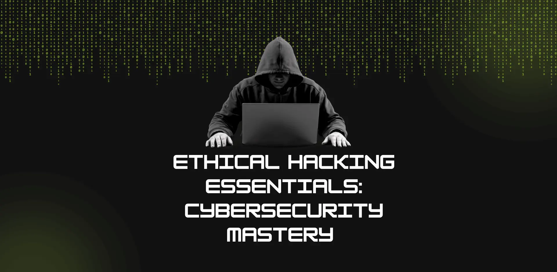 Ethical Hacking Essentials Cybersecurity Mastery ​