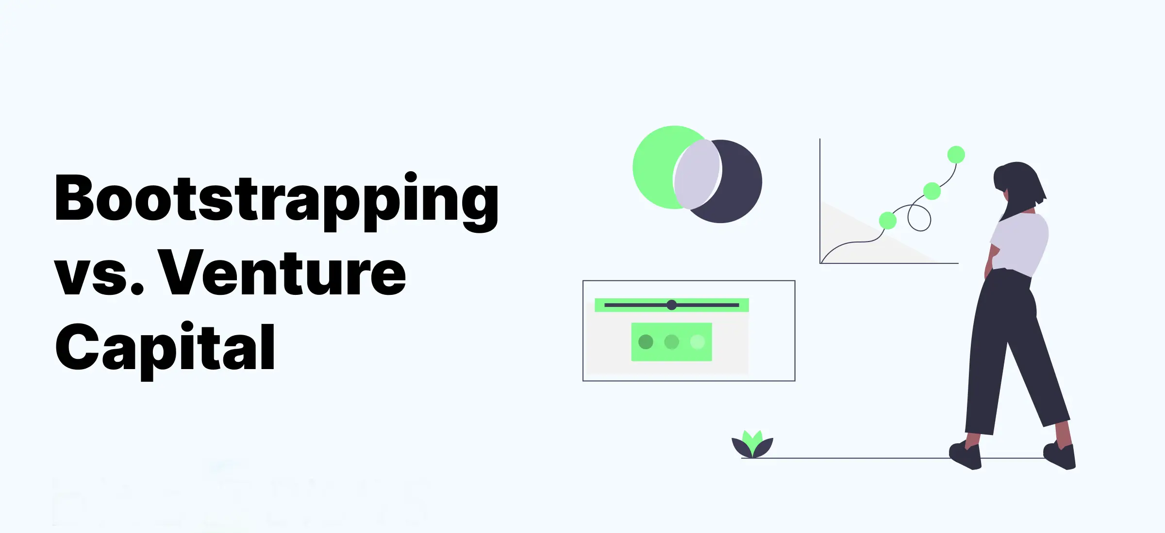 Bootstrapping vs Venture Capital